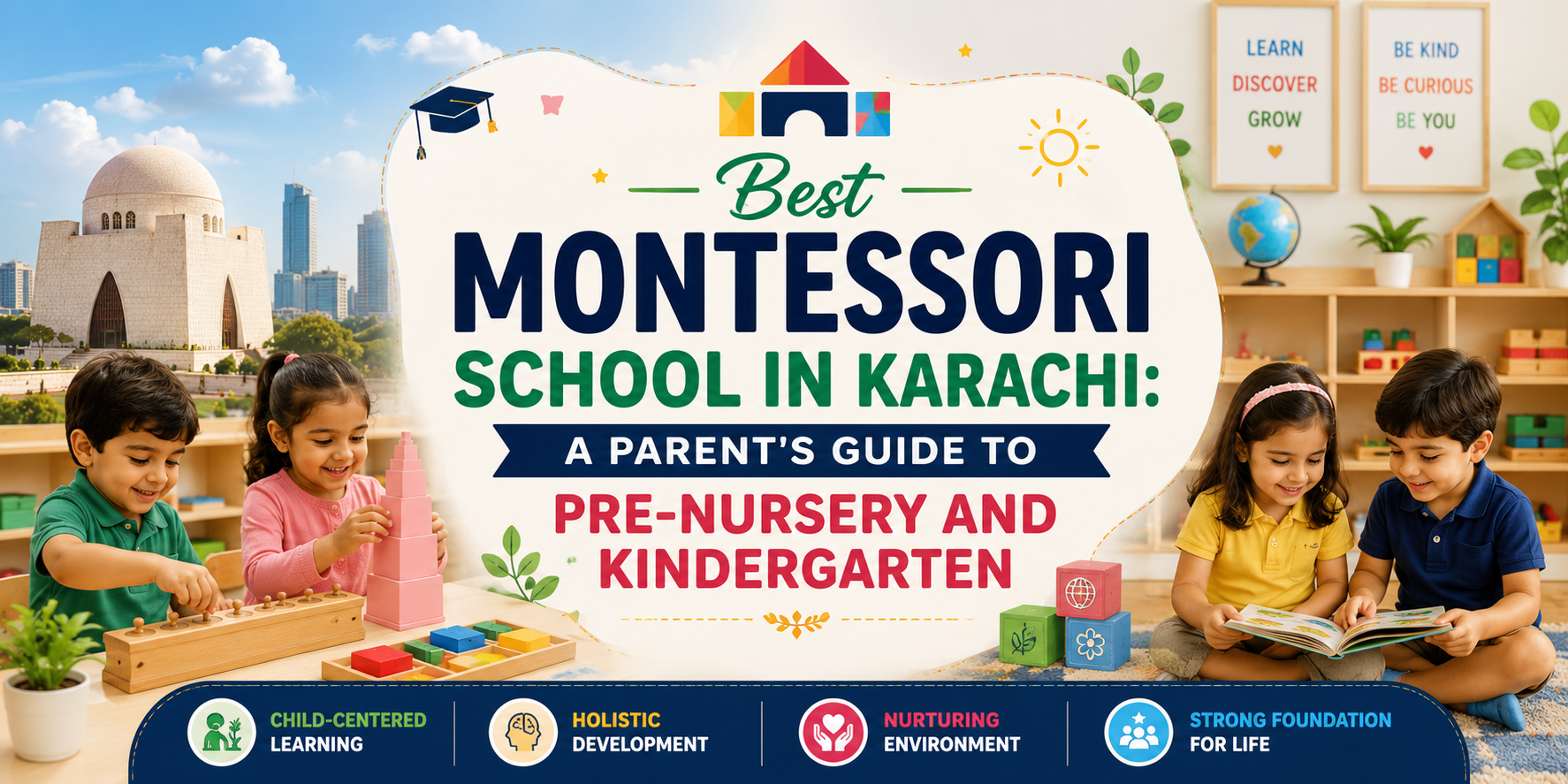 Best Montessori School in Karachi: A Parent's Guide to Pre-Nursery and Kindergarten
